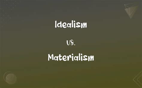 Idealism Vs Materialism Whats The Difference