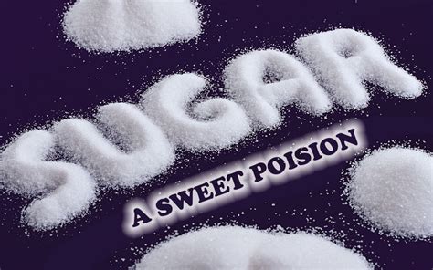 Sugar A Sweet Poison