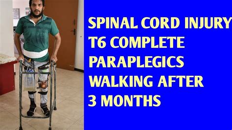 Spinal Cord Injury T 6 Complete Paraplegic Walking Youtube
