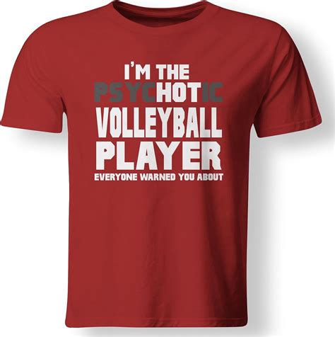 Always Awesome Apparel Im The Psychotic Hot Volleyball Player Funny T T Shirt Red Xx Large