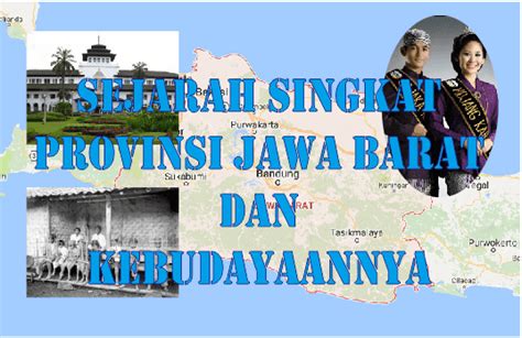 Sejarah Singkat Dan Kebudayaan Provinsi Jawa Barat Artiini Com