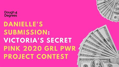 Danielle S Submission Victoria S Secret 2020 Pink Grl Pwr Project Contest Dough 4 Degrees