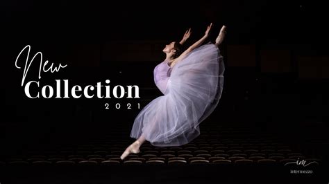 Introducing Our New Collection 2021 Preview Intermezzo Dancewear I Ballet Youtube