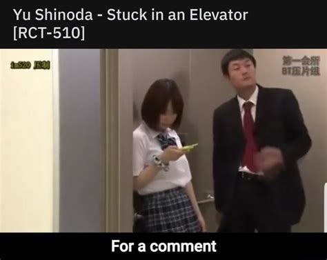 Yu Shinoda Stuck In An Elevator RCT 510 For A Comment For A