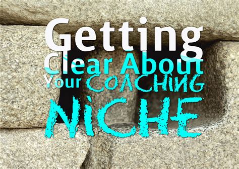 Getting Clear About Your Coaching Niche Life Coach Hub