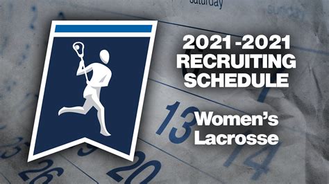 Womens Lacrosse College Recruiting Calendar 2021 2022 Gmtm