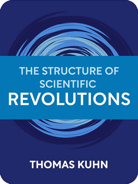 The Structure Of Scientific Revolutions Book Summary by Thomas Kuhn