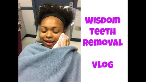 Wisdom Teeth Removal Vlog Youtube