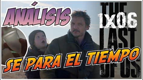 The Last Of Us 1x06 Kin De Conveniencias Agujeros Y Reacciones