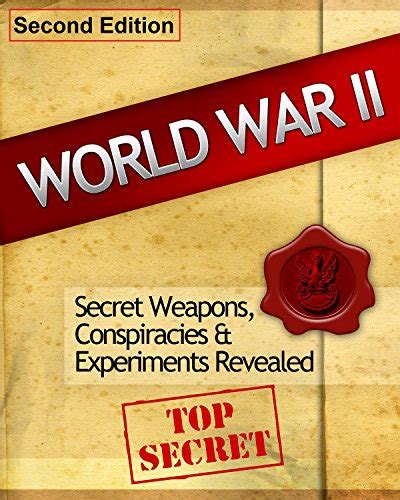 world war 2 secret weapons conspiracies and experiments revealed world war 2 world war ii ww2 br