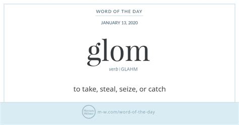 Word Of The Day Glom Merriam Webster Daftsex Hd