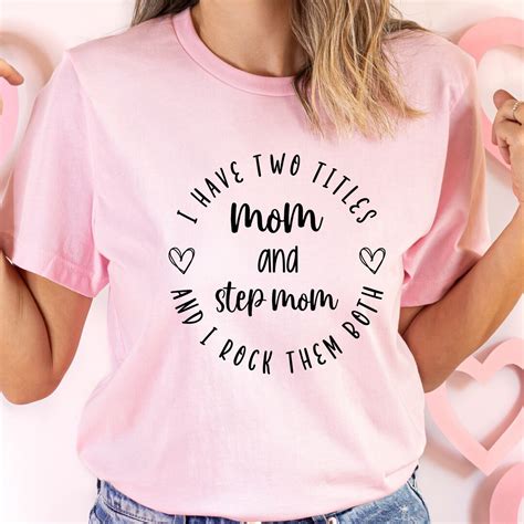 I Have Two Titles Mom And Step Mom Shirt Step Mom Shirt For Her Mothers Day Funny Step Mom Tee