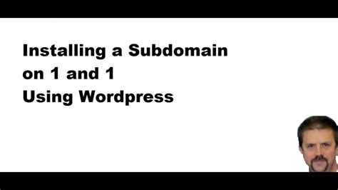 Installing A Subdomain On 1 And 1 With Wordpresswmv Youtube