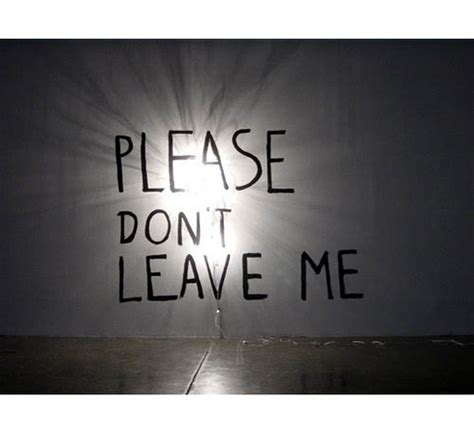 Dear Please Dont Leave Me