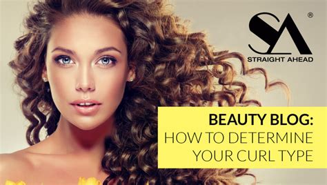 How To Determine Your Curl Type Straight Ahead Beauty