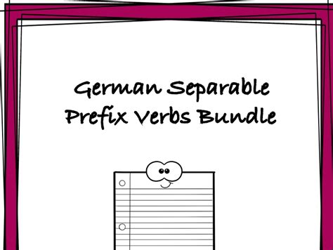 German Separable Prefix Verbs Bundle: TOP 4 Resources @25% (Trennbare