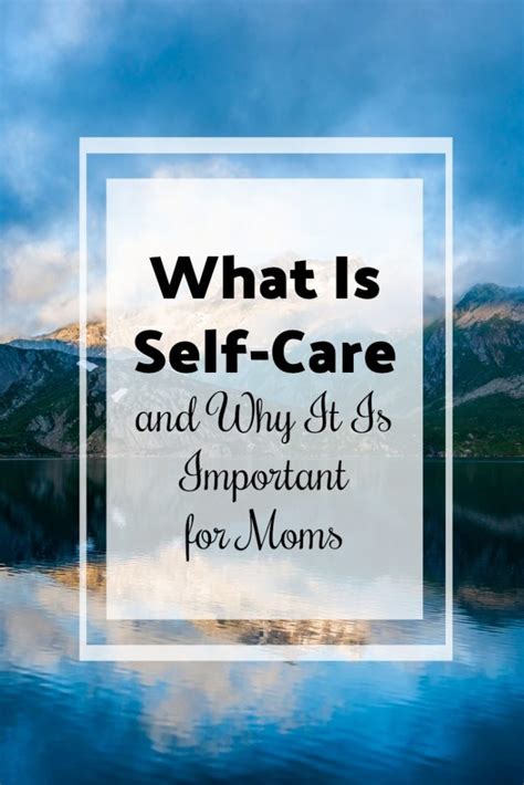 What Is Self Care And Why Is It Important For Moms