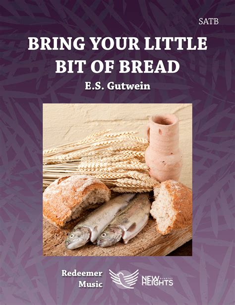 Bring Your Little Bit Of Bread Satb Bb New Heights Quartet