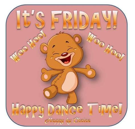 Its Friday Happy Dance Time Pictures Photos And Images For