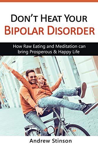 Amazon Dont Heat Your Bipolar Disorder How Raw Eating And