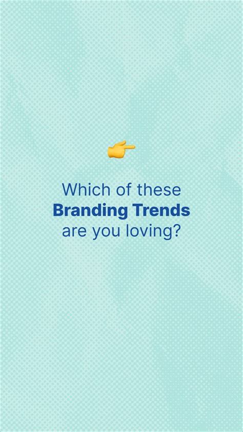 Biggest Branding Trends For From Daring Nostalgia To Humanized