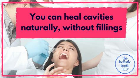 how to heal cavities naturally meliors simms the holistic tooth fairy