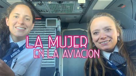 La Mujer En La Aviación ¡tú También Puedes Ser Piloto Youtube