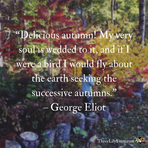 Delicious Autumn My Very Soul Is Wedded To It And If I