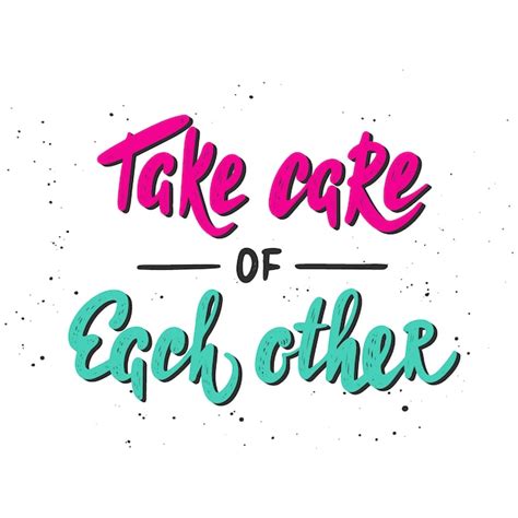 Premium Vector Take Care Of Each Other Lettering Poster