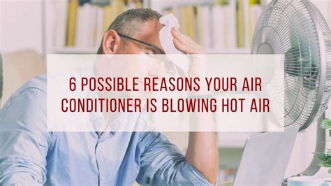 Possible Reasons Your Air Conditioner Is Blowing Hot Air