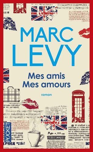 Amazonfr Mes Amis Mes Amours Marc Levy Livres Marc Levy Livres