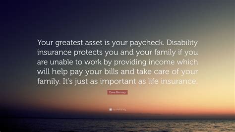 Dave Ramsey Quote “your Greatest Asset Is Your Paycheck Disability Insurance Protects You And