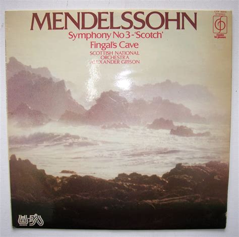 Felix Mendelssohn Bartholdy 1809 1847 Symphony No 3 Scotch Fingals Cave