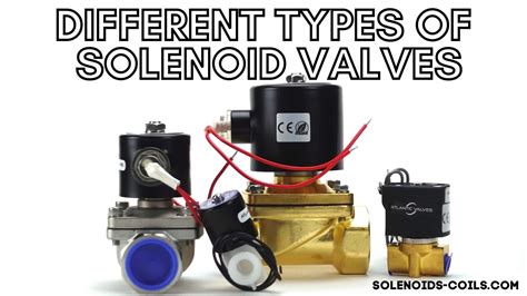 Types Of Solenoid Valves • Solenoids Coils