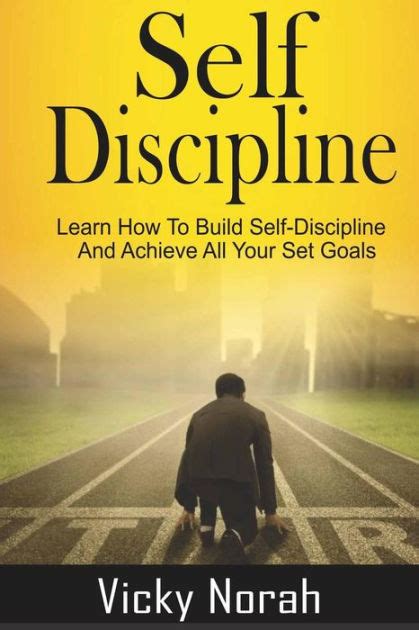 Self Discipline Learn How To Build Self Discipline And Achieve All