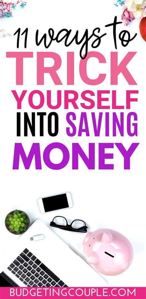 11 Ways To Trick Yourself Into Saving Money Best Money Saving Tips