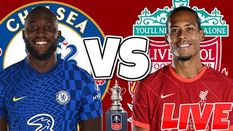 Chelsea Vs Liverpool Live Stream Fa Cup Final Youtube