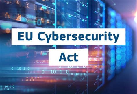 The Eu Cybersecurity Act Enters Into Force Ecso