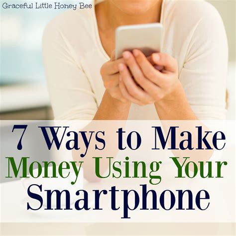 7 Ways To Make Money Using Your Smartphone Graceful Little Honey Bee