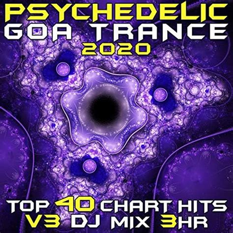 Psychedelic Goa Trance 2020 Top 40 Chart Hits Vol 3 Von Goadoc Bei