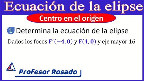 Ecuación De La Elipse Dados Los Focos Y El Eje Mayor F 4 0 Y F4