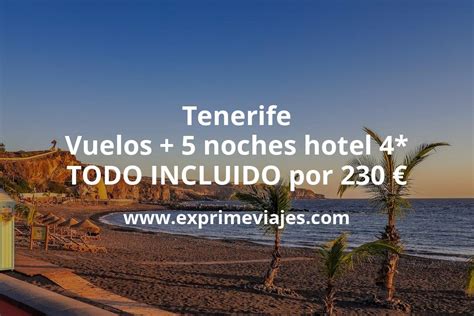 ¡ofertón tenerife vuelos 5 noches hotel 4 todo incluido por 230 euros chollos ofertas de