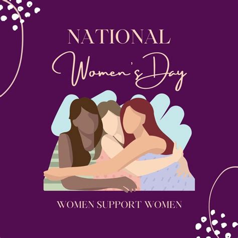 Happy National Womens Day National Womens Day Ladies Day Women Supporting Women