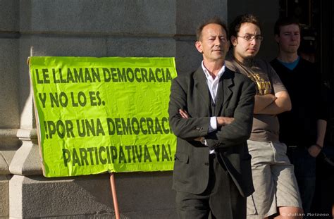 Le Llaman Democracia Y No Lo Es De Juli N Meizoso Garc A Flickr