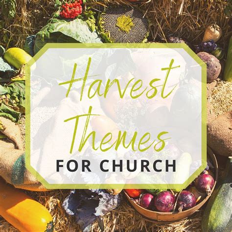 5 Biblical Harvest Themes For Church To Try This Fall