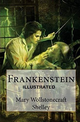 Frankenstein Illustrated By Frankenstein Illustratedmaryw Maryw