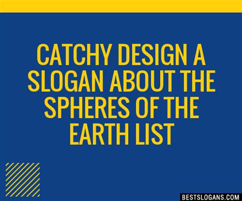 40 Catchy Design A About The Spheres Of The Earth Slogans List
