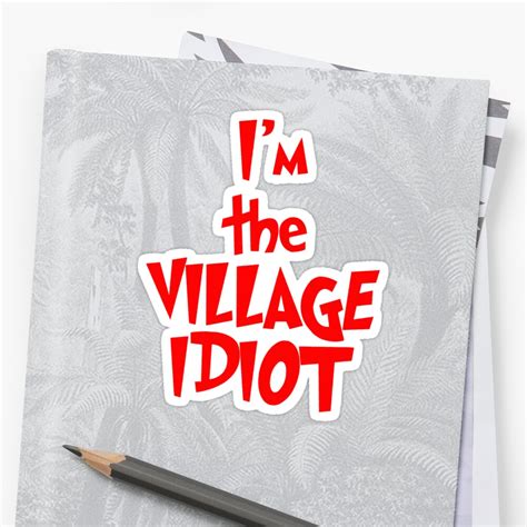Village Idiot Sticker By Jaysongaskell Redbubble