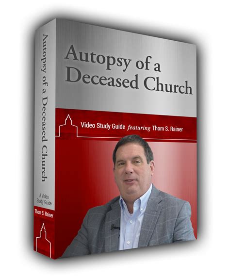 Autopsy Of A Deceased Church Video Consultation By Thom S Rainer