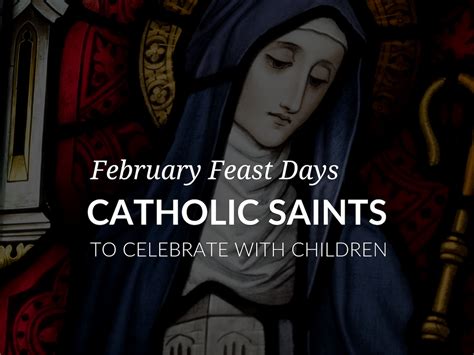 February Feast Days Catholic Saints To Celebrate With Children